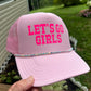 Let's Go Girls Trucker Hat