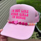 I'm Not Like Others Girls I'm Worse Trucker Hat